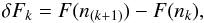 \begin{equation} \delta F_k=F(n_{(k+1)})-F(n_k) , \end{equation}