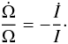 \begin{equation} \frac{\dot\Omega}{\Omega}=-\frac{\dot I}{I}\cdot \end{equation}