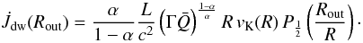 \appendix \setcounter{section}{1} \begin{equation} \label{jdotdw} \dot J_{\rm dw}(R_{\rm out})= \frac{\alpha}{1-\alpha}\frac{L}{c^2} \zav{\Gamma\bar Q}^{\frac{1-\alpha}{\alpha}}R\,v_{\rm K}(R)\, P_{\frac{1}{2}}\zav{\frac{R_{\rm out}}{R}}\cdot \end{equation}