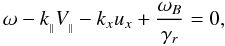 Mathematical equation: \begin{equation} \label{1} \omega-k_{_{\|}}V_{_{\|}}-k_xu_x+\frac{\omega_{B}}{\gamma_{r}}=0, \end{equation}