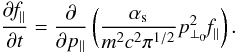 Mathematical equation: \begin{eqnarray} \label{17} \frac{\partial\textit{f}_{\parallel}}{\partial t}=\frac{\partial}{\partial p_{\parallel}}\left({\frac{\alpha_{\rm s}}{m^{2}c^{2}\pi^{1/2}}p_{\perp_{0}}^{2}\textit{f}_{\parallel}}\right). \end{eqnarray}