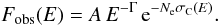 \begin{equation} \label{eq:Fobs} F_{\mathrm{obs}}(E) = A\,E^{-\Gamma}\,{\rm e}^{-N_{\rm e}\sigma_{\mathrm{C}}(E)}. \end{equation}