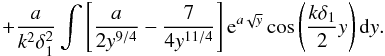 \appendix \setcounter{section}{1} \begin{equation} +\frac{a}{k^2\delta_1^2}\int\left[\frac{a}{2y^{9/4}}-\frac{7}{4y^{11/4}}\right] {\rm e}^{a\sqrt{y}}\cos\left(\frac{k\delta_1}{2}y\right) {\rm d}y. \label{eq:A4.6} \end{equation}