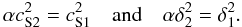 $$ \alpha c_{\rm S2}^2 = c_{\rm S1}^2 \quad\mathrm{ and }\quad \alpha\delta_2^2=\delta_1^2. $$