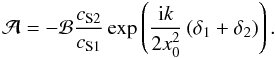 \begin{equation} \label{eq:v_rconsts} \mathcal A = -\mathcal B \frac{c_{\rm S2}}{c_{\rm S1}} \exp\left( \frac{{\rm i}k}{2x_0^2}\left(\delta_1+\delta_2\right)\right). \end{equation}