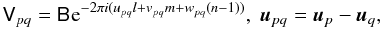 \begin{equation} \label{eq:me-point-source-uvw} \coh{V}{pq} = \coh{B}{} {\rm e}^{-2\pi i(u_{pq} l+v_{pq} m+w_{pq} (n-1))},\;\vec u_{pq} = \vec u_p - \vec u_q, \end{equation}