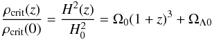 \begin{equation} \frac{\rho _{\text{crit}}(z)} {\rho _{\text{crit}}(0)} = \frac{H^2(z)}{H^2_0}=\Omega_0 (1+z)^3+ \Omega _{\Lambda 0} \end{equation}