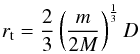 Mathematical equation: \begin{equation} \label{RT} r_{\rm t}=\frac{2}{3}\left(\frac{m}{2M}\right)^{\frac{1}{3}} D \end{equation}