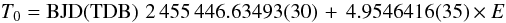 $$ T_0 = {\rm BJD(TDB)} \,\, 2\,455\,446.63493 (30) \, + \, 4.9546416 (35) \times E $$