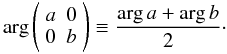 Mathematical equation: $$ \arg\matrixtt{a}{0}{0}{b} \equiv \frac{\arg a + \arg b}{2}\cdot $$
