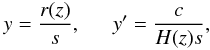 Mathematical equation: \begin{equation} y=\frac{r(z)}{s},~~~~~~y'=\frac{c}{H(z)s} , \end{equation}