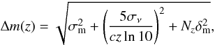 Mathematical equation: \begin{equation} \Delta m(z) = \sqrt{\sigma_{\rm m}^2 + \left(\frac{5\sigma_\nu}{cz\ln 10}\right)^2 + N_z \delta^2_{\rm m}}, \end{equation}