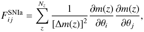 Mathematical equation: \begin{equation} F^{\rm SN Ia}_{ij} = \sum_z^{N_z}\frac{1}{\left[\Delta m(z)\right]^2}\frac{\partial m(z)}{\partial \theta_i}\frac{\partial m(z)}{\partial \theta_j}, \end{equation}