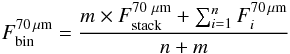 Mathematical equation: \begin{equation} \label{eq:mean stack} F^{70\,\mu\rm m}_{\rm bin}=\frac{m\times F^{70~\mu \rm m}_{\rm stack}+\sum_{i=1}^{n}F^{70\,\mu \rm m}_{i}}{n+m} \end{equation}