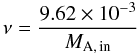 Mathematical equation: \begin{equation} \nu = \frac{9.62\times10^{-3}}{M_{\rm A,\,in}} \end{equation}