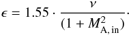 Mathematical equation: \begin{equation} \epsilon = 1.55 \cdot \frac{\nu}{(1+M_{\rm A,\,in}^{2})}\cdot \end{equation}