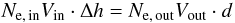 Mathematical equation: \begin{equation} N_{\rm e,\,in}V_{\rm in} \cdot \Delta h = N_{\rm e,\,out}V_{\rm out} \cdot d \end{equation}