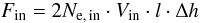 Mathematical equation: \begin{equation} F_{\rm in} = 2N_{\rm e,\,in} \cdot V_{\rm in} \cdot l \cdot \Delta h \end{equation}
