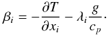 Mathematical equation: % subequation 1544 3 \begin{equation} \label{eq46} \beta _i = - \frac{\partial T}{\partial x_i} - \lambda _i \frac{g}{c_p}\cdot \end{equation}