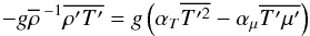 Mathematical equation: % subequation 1544 4 \begin{equation} \label{eq47} - g \overline \rho \, ^{-1} \overline {{\rho }'{T}'} = g \left(\alpha _T \overline {{T}'^2} - \alpha _\mu \overline {{T}'{\mu }'}\right) \end{equation}