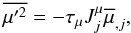 Mathematical equation: % subequation 1831 0 \begin{equation} \label{eq56} \overline {{\mu }'^2} = - \tau _\mu J _j^\mu \overline \mu_{,j}, \end{equation}