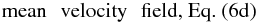Mathematical equation: $$ \mbox{mean \, velocity \, field, Eq.~(\ref{eq27})} $$