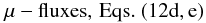 Mathematical equation: $$ \mu- {\rm fluxes, \, Eqs.~(12d, e)} $$