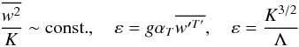 Mathematical equation: \appendix \setcounter{section}{2} \begin{equation} \label{eq84} \frac{\overline {w^2} }{K} \sim {\rm const.},\quad \varepsilon =g\alpha_T \overline {{w}'^{T'}} ,\quad \varepsilon =\frac{K^{3/2}}{\Lambda } \end{equation}