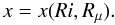Mathematical equation: \appendix \setcounter{section}{3} \begin{equation} x=x(Ri, R_\mu). \end{equation}