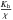 Mathematical equation: \appendix \setcounter{section}{3} \hbox{$\frac{K_{\rm h}}{\chi}$}