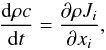 Mathematical equation: % subequation 640 3 \begin{equation} \label{eq7} \frac{{\rm d} \rho c}{{\rm d}t} = \frac{\partial \rho J_i }{\partial x_i}, \end{equation}