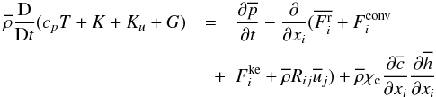 Mathematical equation: % subequation 890 0 \begin{eqnarray} \label{eq12} \overline \rho \frac{\rm D}{{\rm D}t}(c_p T+K+ K_u +G) &=& \frac{\partial \overline p }{\partial t} - \frac{\partial}{\partial x_i }(\overline {F_i^{\rm r}} + F_i^{\rm conv} \nonumber\\ &\quad +& F_i^{\rm ke} + \overline \rho R_{ij} \overline u _j )+\overline \rho \chi _{\rm c} \frac{\partial \overline c }{\partial x_i }\frac{\partial \overline h }{\partial x_i} \end{eqnarray}