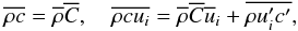 Mathematical equation: % subequation 1099 0 \begin{equation} \label{eq22} \overline{\rho c} = \overline \rho \overline C , \quad \overline{\rho c u_i} = \overline {\rho} \overline C \overline u _i +\overline {\rho {u}'_i {c}'}, \end{equation}
