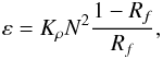 Mathematical equation: % subequation 1346 7 \begin{equation} \label{eq46} \varepsilon = K_\rho N^2 \frac{1-R_f}{R_f}, \end{equation}