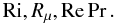 Mathematical equation: \begin{equation} \label{eq56} {\rm Ri}, R_\mu , {\rm Re} \Pr . \end{equation}