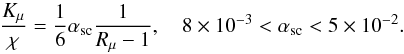 Mathematical equation: % subequation 2086 7 \begin{equation} \label{eq63} \frac{K_\mu }{\chi} = \frac{1}{6}\alpha _{\rm sc} \frac{1}{R_\mu -1},\quad 8 \times 10^{-3} < \alpha _{\rm sc} < 5 \times 10^{-2}. \end{equation}