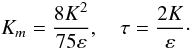 Mathematical equation: \appendix \setcounter{section}{2} \begin{equation} K_m =\frac{8K^2}{75\varepsilon }, \quad \tau = \frac{2K}{\varepsilon}\cdot \end{equation}