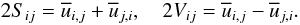 Mathematical equation: \appendix \setcounter{section}{2} \begin{equation} 2S_{ij} = \overline u _{i,j} +\overline u _{j,i} ,\quad 2V_{ij} = \overline u _{i,j} -\overline u _{j,i}. \end{equation}