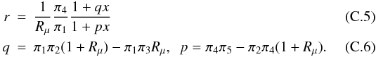 Mathematical equation: \appendix \setcounter{section}{3} \begin{eqnarray} r&=&\frac{1}{R_\mu }\frac{\pi _4 }{\pi _1 }\frac{1+qx}{1+px}\\ q &=& \pi _1 \pi _2 (1+R_\mu) - \pi _1 \pi _3 R_\mu ,\,\,\, p = \pi _4 \pi _5 -\pi _2 \pi _4 (1+R_\mu ). \end{eqnarray}