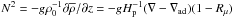 Mathematical equation: \hbox{$N^2 = - g \rho _0^{-1} \partial \overline \rho /\partial z = - gH_{\rm p}^{-1} (\nabla -\nabla _{\rm ad} )(1-R_\mu)$}
