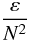 Mathematical equation: % subequation 556 0 \begin{equation} \label{eq1} \frac{\varepsilon }{N^2} \end{equation}