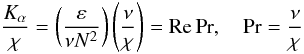 Mathematical equation: % subequation 556 2 \begin{equation} \label{eq3} \frac{K_\alpha }{\chi }= \left(\frac{\varepsilon}{\nu N^2}\right) \left(\frac{\nu }{\chi}\right) = {\rm Re} \Pr , \quad \Pr =\frac{\nu }{\chi } \end{equation}