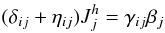Mathematical equation: \begin{eqnarray*} (\delta _{ij} +\eta _{ij} )J_j^h =\gamma _{ij} \beta _j \end{eqnarray*}