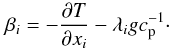 Mathematical equation: % subequation 944 1 \begin{equation} \label{eq17} \beta _i = - \frac{\partial T}{\partial x_i}-\lambda _i gc_{\rm p}^{-1} \cdot \end{equation}