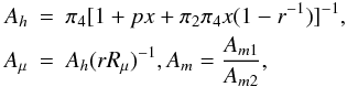 Mathematical equation: % subequation 1037 3 \begin{eqnarray} \label{eq23} A_h &=& \pi _4 [1+ px + \pi _2 \pi _4 x(1-r^{-1})]^{-1}, \nonumber\\ A_\mu &=& A_h (rR_\mu )^{-1}, A_m =\frac{A_{m1} }{A_{m2}}, \end{eqnarray}