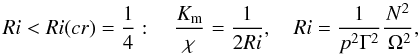Mathematical equation: \begin{equation} \label{eq48} Ri<Ri(cr)=\frac{1}{4}: \quad \frac{K_{\rm m} }{\chi }=\frac{1}{2Ri},\quad Ri =\frac{1}{p^2\Gamma ^2}\frac{N^2}{\,\Omega ^2}, \end{equation}