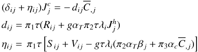 Mathematical equation: % subequation 1253 1 \begin{eqnarray} &&(\delta _{ij} +\eta _{ij} )J_j^c =-\,d_{ij} \overline C _{,j} \nonumber\\ && d_{ij} = \pi _1 \tau (R_{ij} +g\alpha _T \pi _2 \tau \lambda _i J_j^h ) \nonumber\\ &&\eta _{ij} =\,\pi _1 \tau \left[S_{ij} +V_{ij} -g\tau \lambda _i (\pi _2 \alpha _T \beta _j +\pi _3 \alpha _c \overline C _{,j} )\right] \label{eq18} \end{eqnarray}