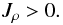 Mathematical equation: % subequation 530 6 \begin{equation} \label{eq6} J_\rho >0. \end{equation}