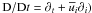 Mathematical equation: \hbox{${\rm D}/{\rm D}t=\partial _t +\overline u _i \partial _i )$}