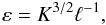 Mathematical equation: % subequation 1106 3 \begin{equation} \label{eq22} \varepsilon =K^{3/2}\ell ^{-1}, \end{equation}